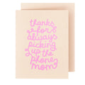 "Thanks for Always Picking Up the Phone Mom" Blank Card & Envelope