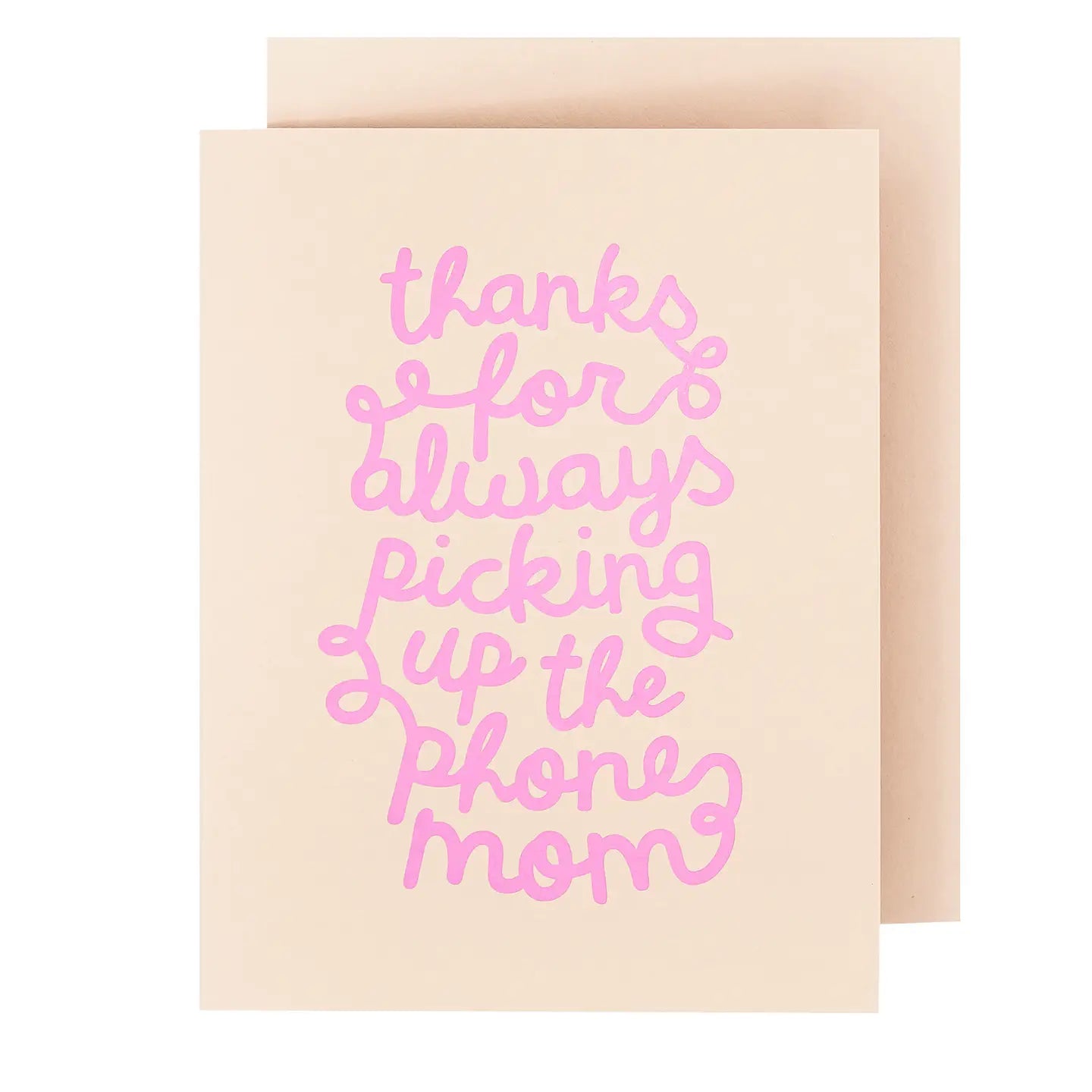 "Thanks for Always Picking Up the Phone Mom" Blank Card & Envelope